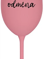 MOJE ODMĚNA - růžová sklenice na víno 350 ml