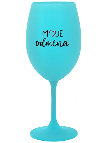 MOJE ODMĚNA - tyrkysová sklenice na víno 350 ml
