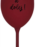 NEČUM A DOLEJ! - bordovy pohár na víno 350 ml
