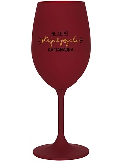 NEJLEPŠÍ STEJNĚ PSYCHO KAMARÁDKA - bordo sklenice na víno 350 ml