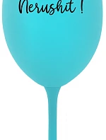NERUSHIT! - tyrkysový pohár na víno 350 ml