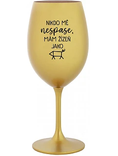 NIKDO MĚ NESPASE, MÁM ŽÍZEŇ JAKO PRASE - zlatá sklenice na víno 350 ml