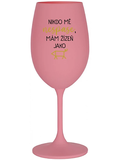 NIKDO MĚ NESPASE, MÁM ŽÍZEŇ JAKO PRASE - ružový pohár na víno 350 ml