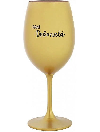 PANÍ DOKONALÁ - zlatá sklenice na víno 350 ml