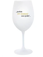 ...PROTOŽE BÝT DOKONALÝ NENÍ PRDEL... - bílá sklenice na víno 350 ml