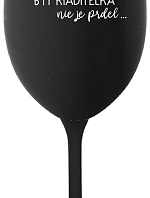 ...PRETOŽE BYŤ RIADITEĽKA NIE JE PRDEL... - čierny pohár na víno 350 ml