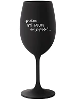 ...PRETOŽE BYŤ TATOM NIE JE PRDEL... - čierny pohár na víno 350 ml