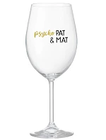 PSYCHO PAT&MAT - čirá sklenice na víno 350 ml