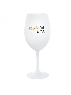 PSYCHO PAT&MAT - biely pohár na víno 350 ml