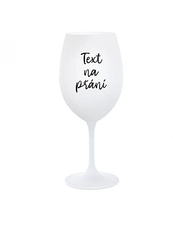 TEXT NA PŘÁNÍ - bílá sklenice na víno 350 ml