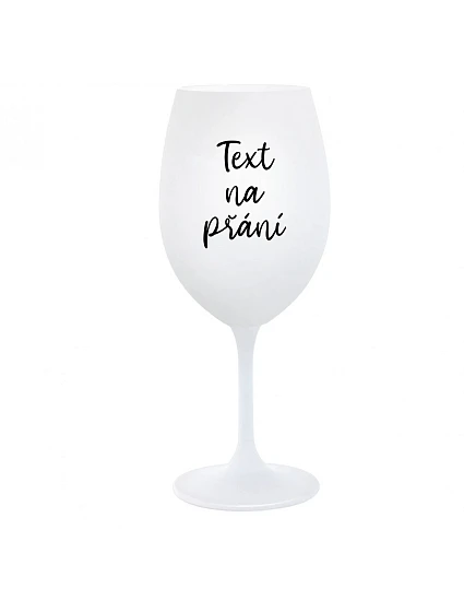 TEXT NA PŘÁNÍ - bílá sklenice na víno 350 ml TEXT NA PŘÁNÍ - bílá sklenice na víno 350 ml
