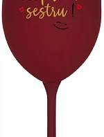 TVOJA SESTRA MÁ PRIMA SESTRU! - bordovy pohár na víno 350 ml