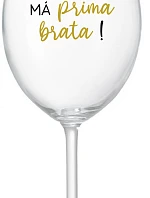TVOJ BRAT MÁ PRIMA BRATA! - priehľadný pohár na víno 350 ml