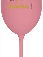 TVŮJ BRÁCHA MÁ PRIMA BRÁCHU! - růžová sklenice na víno 350 ml