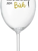 VÍNO JE NÁPOJ BOHŮ. JSEM BŮH! - čirá sklenice na víno 350 ml