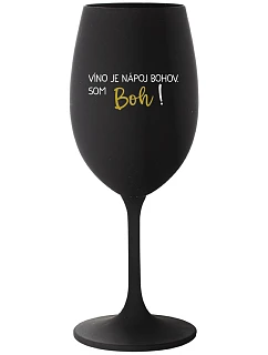 VÍNO JE NÁPOJ BOHOV. SOM BOH! - čierny pohár na víno 350 ml