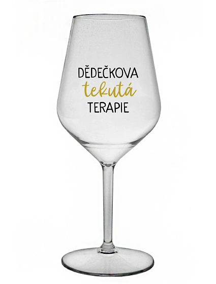 DĚDEČKOVA TEKUTÁ TERAPIE - čirá nerozbitná sklenice na víno 470 ml