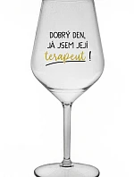 DOBRÝ DEN, JÁ JSEM JEJÍ TERAPEUT! - čirá nerozbitná sklenice na víno 470 ml