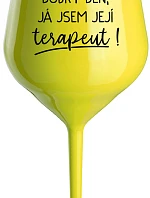 DOBRÝ DEN, JÁ JSEM JEJÍ TERAPEUT! - žlutá nerozbitná sklenice na víno 470 ml