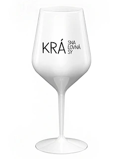 KRÁSNA KRÁĽOVNÁ KRÁSY - biely nerozbitný pohár na víno 470 ml