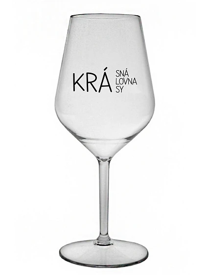 KRÁSNÁ KRÁLOVNA KRÁSY - čirá nerozbitná sklenice na víno 470 ml KRÁSNÁ KRÁLOVNA KRÁSY - čirá nerozbitná sklenice na víno 470 ml