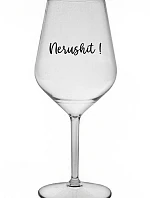 NERUSHIT! - priehľadný nerozbitný pohár na víno 470 ml