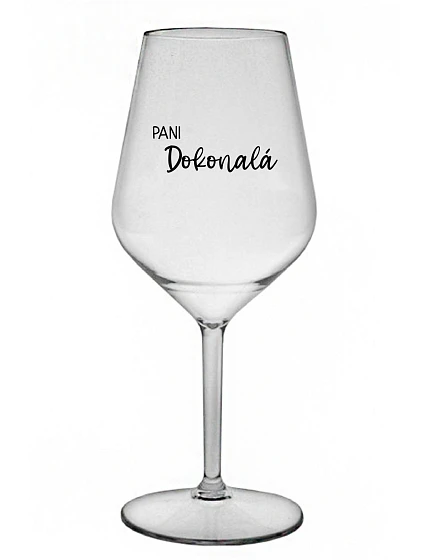 PANI DOKONALÁ - priehľadný nerozbitný pohár na víno 470 ml
