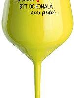 ...PROTOŽE BÝT DOKONALÁ NENÍ PRDEL... - žlutá nerozbitná sklenice na víno 470 ml