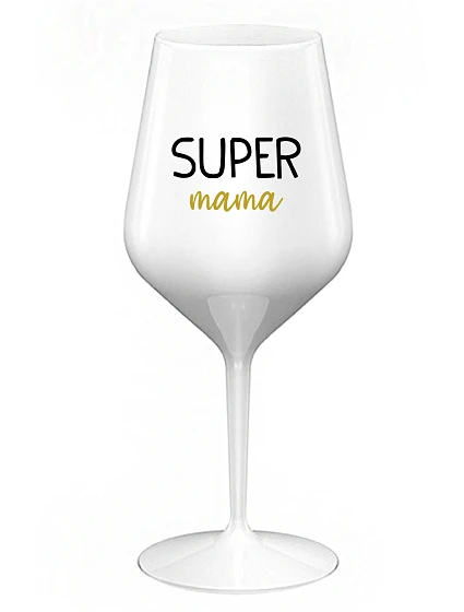 SUPER MÁMA - biely nerozbitný pohár na víno 470 ml