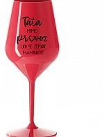 TÁTA MIMO PROVOZ (JDI SE ZEPTAT MAMINKY) - červená nerozbitná sklenice na víno 470 ml