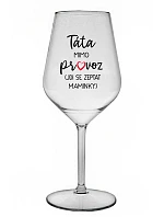 TÁTA MIMO PROVOZ (JDI SE ZEPTAT MAMINKY) - čirá nerozbitná sklenice na víno 470 ml