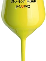 TATÍNEK MIMO PROVOZ - žlutá nerozbitná sklenice na víno 470 ml