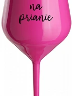 TEXT NA PRIANIE - růžový nerozbitný pohár na víno 470 ml