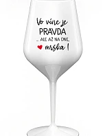 VO VÍNE JE PRAVDA...ALE AŽ NA DNE, MRŠKA! - biely nerozbitný pohár na víno 470 ml
