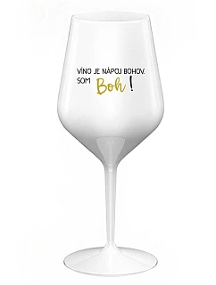 VÍNO JE NÁPOJ BOHOV. SOM BOH! - biely nerozbitný pohár na víno 470 ml