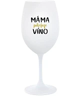 MÁMA POTŘEBUJE VÍNO - bílá sklenice na víno 350 ml