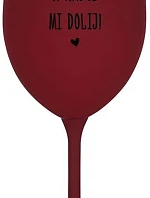 MOC NEČUM A RADŠI MI DOLIJ! - bordo sklenice na víno 350 ml