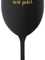PROTOŽE BÝT TŘÍDNÍ NENÍ PRDEL - černá sklenice na víno 350 ml