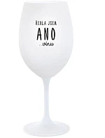 ŘEKLA JSEM ANO...VÍNU - bílá sklenice na víno 350 ml