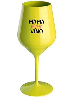 MÁMA POTŘEBUJE VÍNO - žlutá nerozbitná sklenice na víno 470 ml