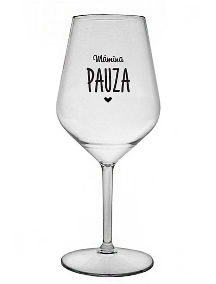 MÁMINA PAUZA - čirá nerozbitná sklenice na víno 470 ml