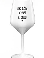 MOC NEČUM A RADŠI MI DOLIJ! - bílá nerozbitná sklenice na víno 470 ml