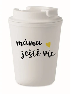 MÁMA JEŠTĚ VÍC - bílý termohrnek 300 ml
