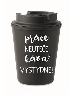 PRÁCE NEUTEČE, KÁVA VYSTYDNE! - černý termohrnek 300 ml