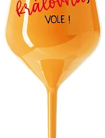 JSEM KRÁLOVNA, VOLE! - oranžová nerozbitná sklenice na víno 470 ml