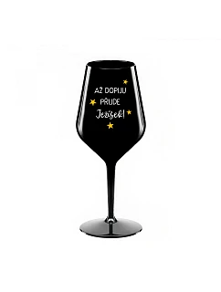 AŽ DOPIJU, PŘIJDE JEŽÍŠEK - černá nerozbitná sklenice na víno 470 ml