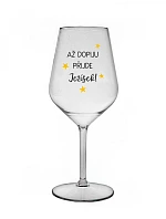 AŽ DOPIJU, PŘIJDE JEŽÍŠEK - čirá nerozbitná sklenice na víno 470 ml