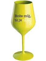 BOŽE MŮJ, TO JE CHUJ - žlutá nerozbitná sklenice na víno 470 ml