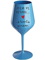 JSEM VE VZTAHU S TÍMTO VÍNEM - modrá nerozbitná sklenice na víno 470 ml