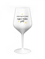 MÁM NACHYSTÁNO, NYNÍ MŮŽU PÍT - bílá nerozbitná sklenice na víno 470 ml